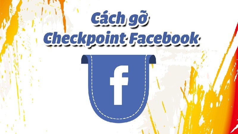 Cách mở Facebook bị checkpoint